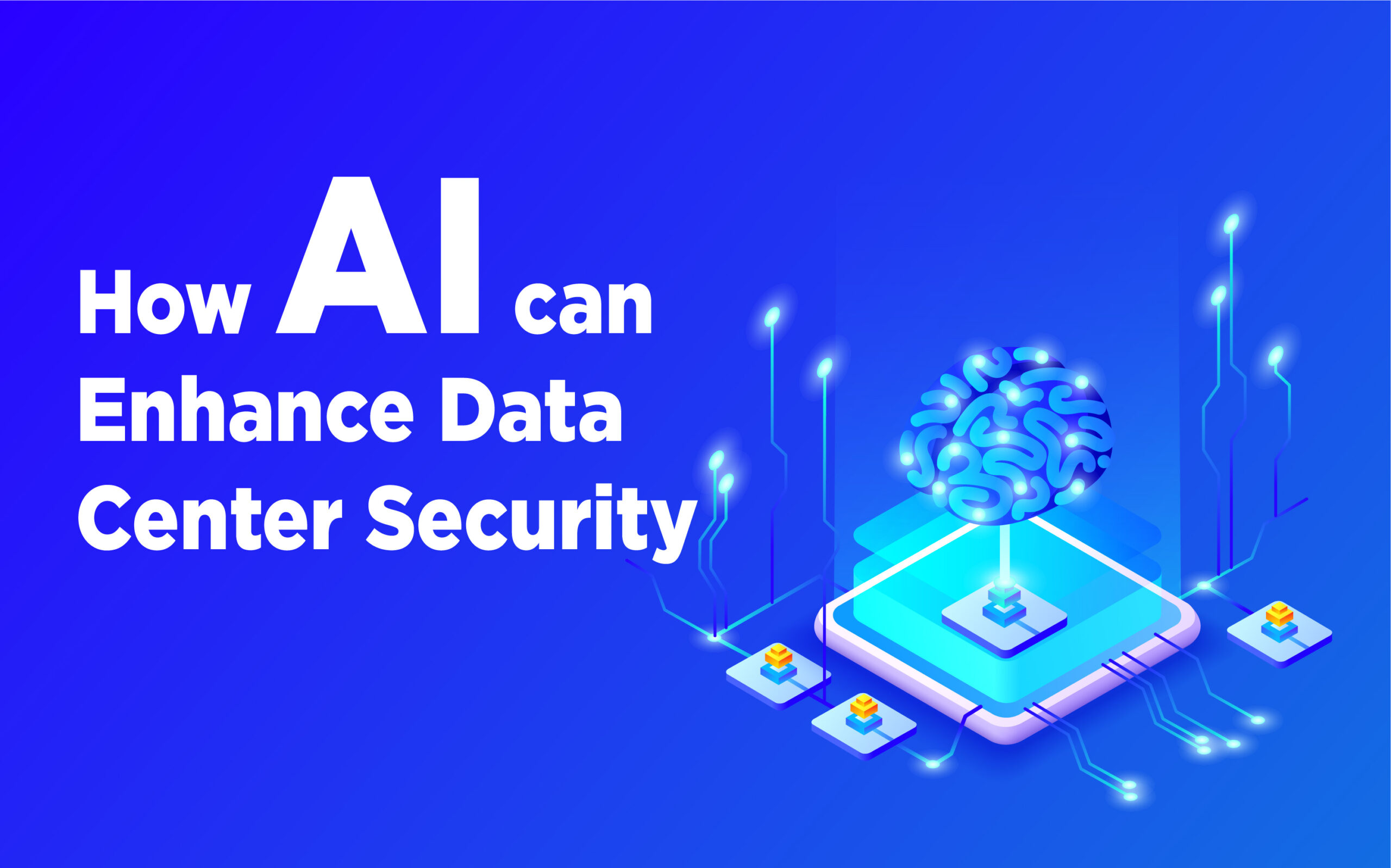 Understanding How AI Can Enhance Datacenter Security: 8 Powerful Attributes