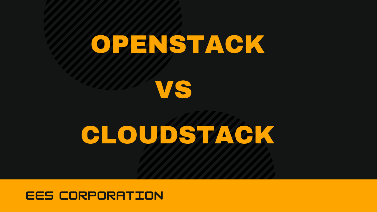 OPENSTACK VS CLOUDSTACK