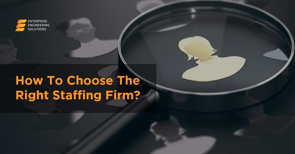 How To Choose The Right Staffing Firm?