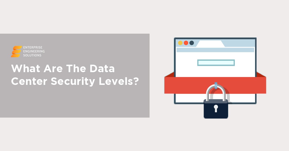 What Are The Data Center Security Levels?