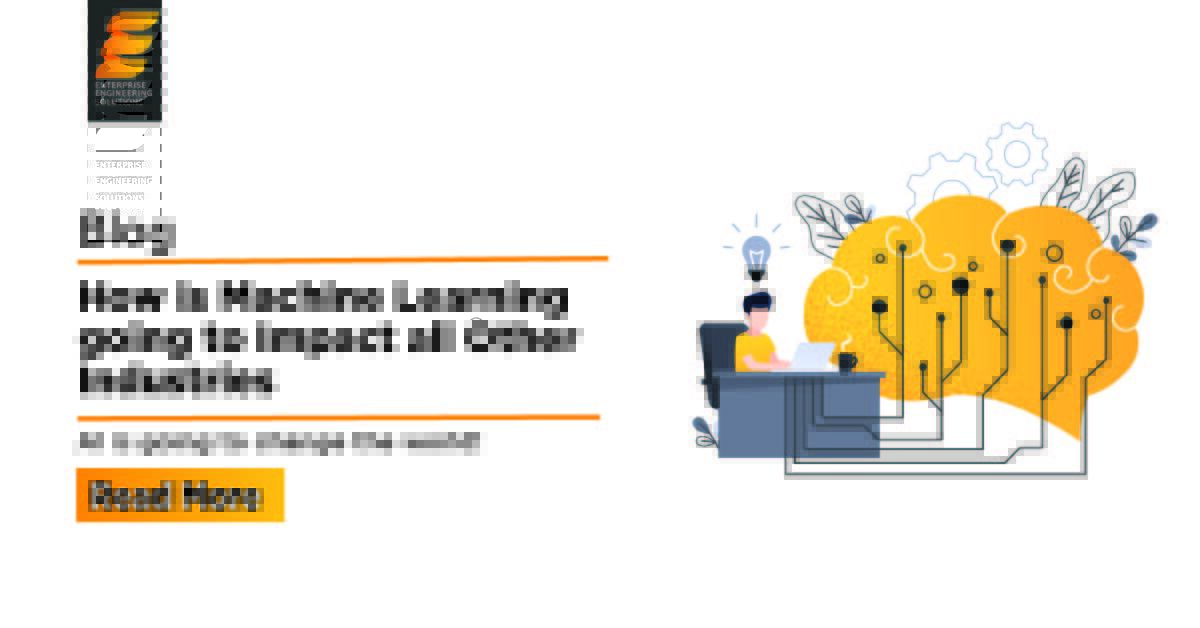 How is Machine Learning going to Impact all other Industries?